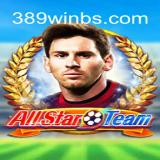 AllStarTeam: Mastering the Art of Strategy with 389win