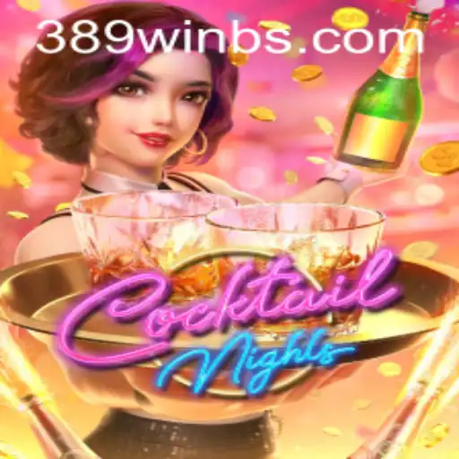 Exploring the Thrills of CocktailNights: A Fascinating Journey with 389win