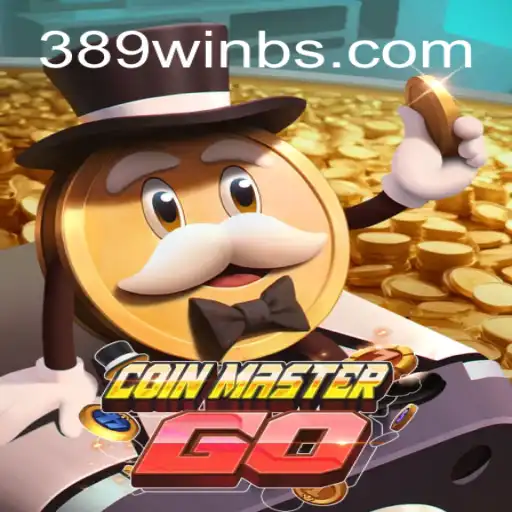 Exploring the World of CoinMasterGO: Your Gateway to 389win